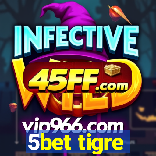 5bet tigre